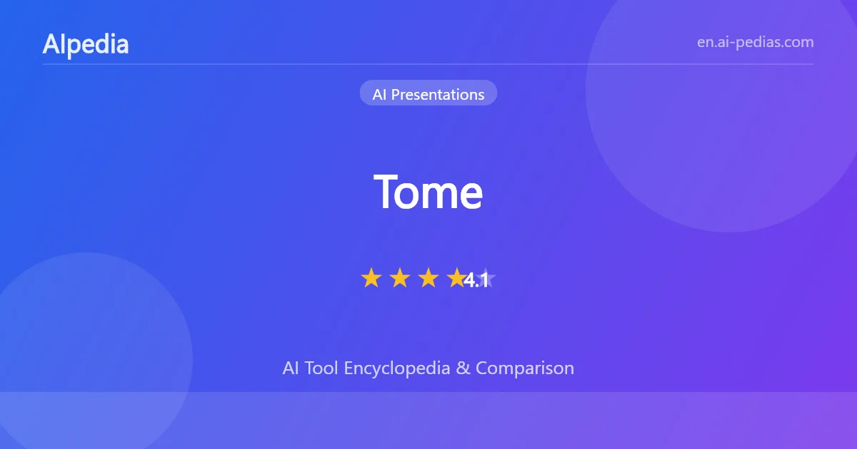 Tome Review 2026: Pricing, Features, Pros & Cons | AIpedia